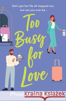 Too Busy For Love Phoebe MacLeod 9781835333426