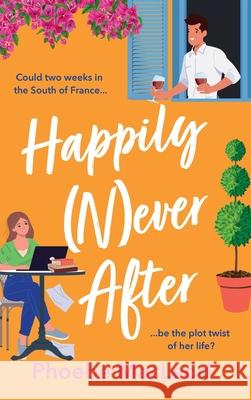 Happily Never After Phoebe MacLeod 9781835333792 Boldwood Books Ltd