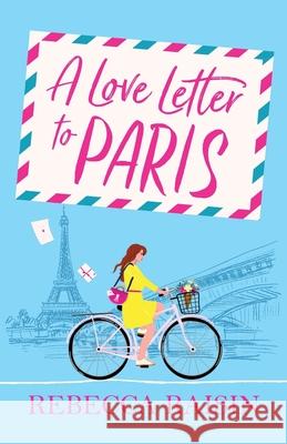 A Love Letter to Paris Rebecca Raisin 9781835335024 Boldwood Books Ltd