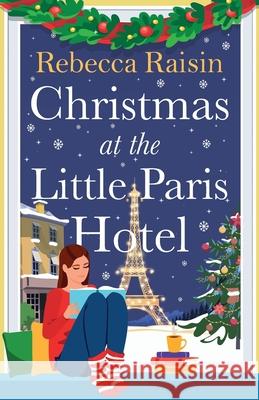 Christmas at the Little Paris Hotel Rebecca Raisin 9781835335109 Boldwood Books Ltd