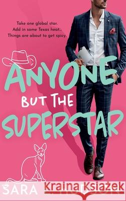 Anyone But The Superstar Sara L. Hudson 9781835336793 Boldwood Books Ltd