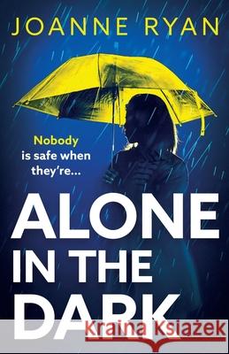 Alone in the Dark Joanne Ryan 9781835337356