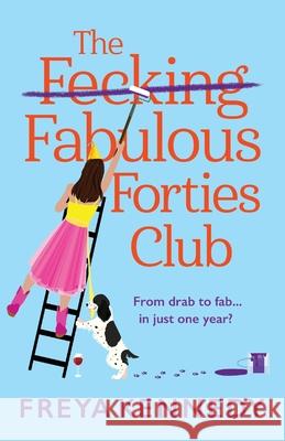 The Fecking Fabulous Forties Club Freya Kennedy 9781835338353 Boldwood Books Ltd