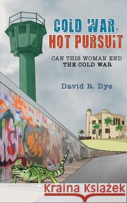 Cold War, Hot Pursuit David R. Dye White Magic Studios 9781835381625 Maple Publishers