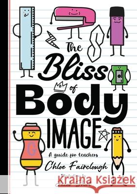 The Bliss of Body Image Chloe Fairclough 9781835382776