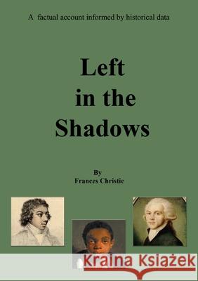 Left in the Shadows Frances Christie White Magic Studios 9781835382820