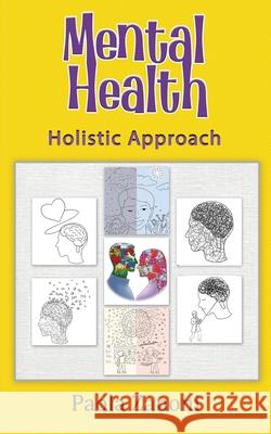 Mental Health Holistic Approach Paola Zanoni White Magic Studios 9781835384596 Maple Publishers