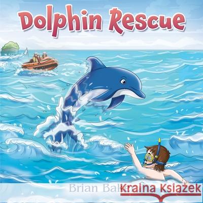 Dolphin Rescue Brian Baker White Magic Studios 9781835385586 Maple Publishers