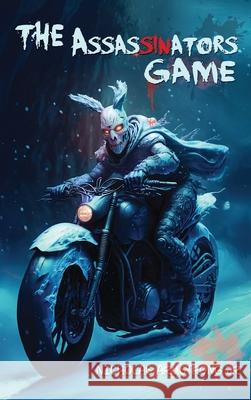 The Assassinator's Game Nicholas Armstrong, Jr.  White Magic Studios 9781835386781 Maple Publishers