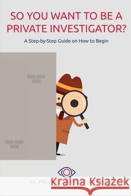 So You Want To Be A Private Investigator Chris Jennings Mike Jennings 9781835387016 Maple Publishers