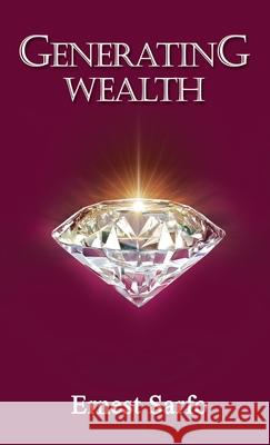 Generating Wealth Emest Sarfo White Magic Studios 9781835387351 Maple Publishers