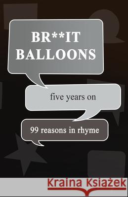 Br**It Balloons 99 Reasons In Rhyme Will B. Justice White Magic Studios 9781835387436 Maple Publishers