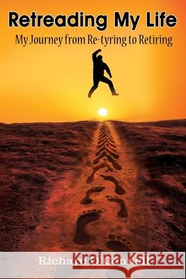 Retreading My Life Richard O'Connell Maple Publishers 9781835387733 Maple Publishers