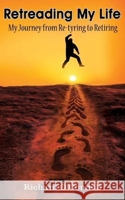 Retreading My Life Richard O'Connell Maple Publishers 9781835387849 Maple Publishers