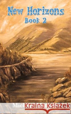 New Horizons: Book 2 Michael Mathers White Magic Studios 9781835387986 Maple Publishers