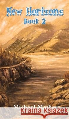 New Horizons: Book 2 Michael Mathers Magic Studios 9781835387993