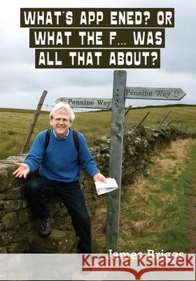 What'S App Ened? Or What The F... Was All That About? James Briggs White Magic Studios 9781835388594 Maple Publishers