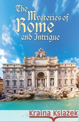 The Mysteries of Rome and Intrigue Robert Faulkner White Magic Studios 9781835388655