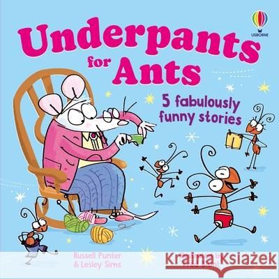 Underpants for ants Lesley Sims 9781835400906 Usborne Publishing Ltd