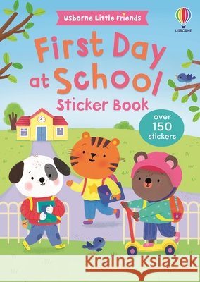 First Day at School Sticker Book Jessica Greenwell 9781835402382