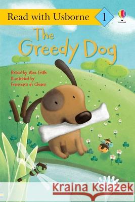 Greedy Dog Alex Frith Francesca Di Chiara 9781835404065 Usborne Books