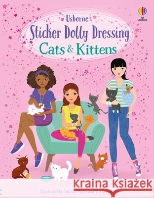 Sticker Dolly Dressing Cats and Kittens Lucy Bowman Antonia Miller Stella Baggott 9781835405413 Usborne Books