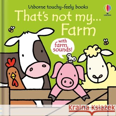 That's Not My Farm Fiona Watt Rachel Wells 9781835405611 Usborne Books