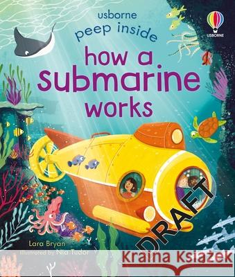 Peep Inside How a Submarine Works Lara Bryan 9781835409152