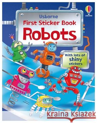 First Sticker Book Robots Alice Beecham 9781835409510