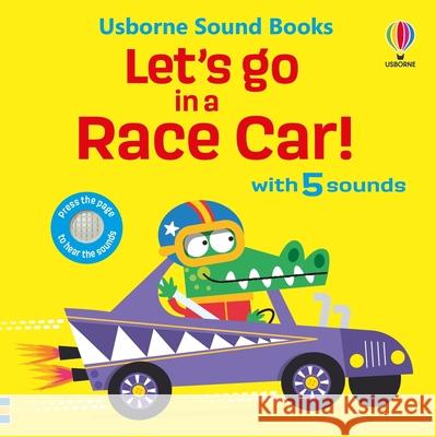 Let's Go in a Race Car! Sam Taplin Edward Miller 9781835409671 Usborne Books