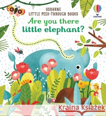 Are You There Little Elephant? Sam Taplin Emily Dove 9781835409688 Usborne Books