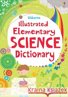Illustrated Elementary Science Dictionary Lisa Jane Gillespie Sarah Khan Lizzie Barber 9781835409787