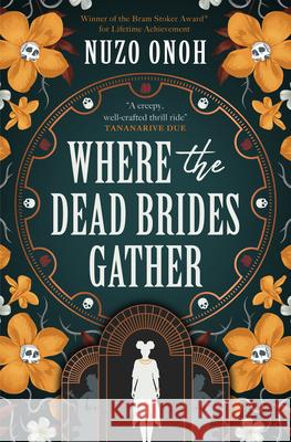 Where the Dead Brides Gather Nuzo Onoh 9781835410561 Titan Books Ltd