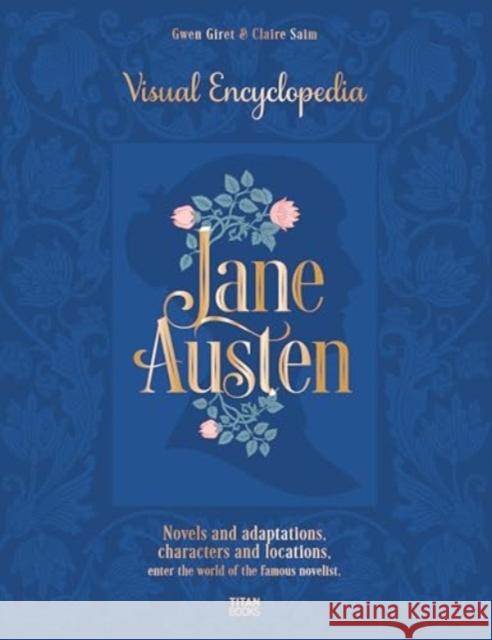 The Jane Austen: The Visual Encyclopedia Claire Saim 9781835410639 Titan Books (UK)