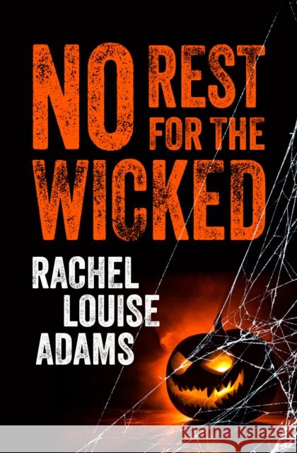 No Rest for the Wicked Rachel Louise Adams 9781835411681