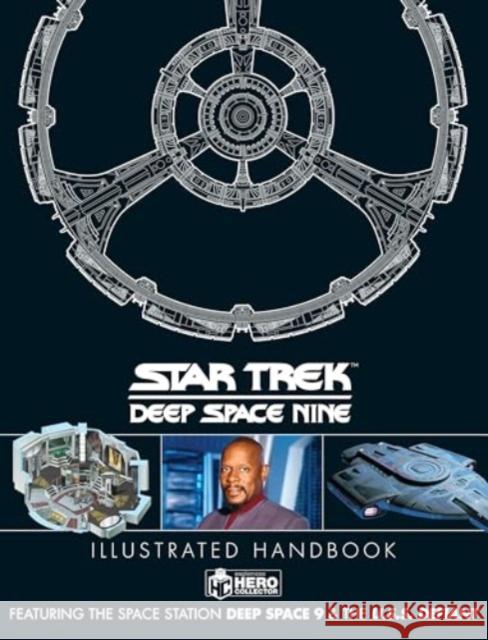 Star Trek: Deep Space 9 & the U.S.S Defiant Illustrated Handbook Simon Hugo Ben Robinson 9781835412152