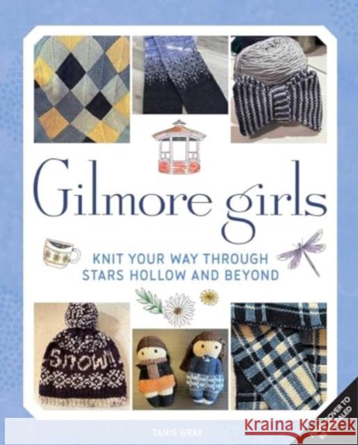 Gilmore Girls: The Official Knitting Book Tanis Gray 9781835412770