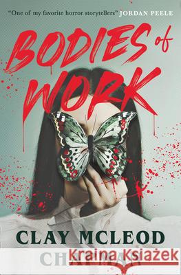 Bodies of Work Clay McLeod Chapman 9781835415931