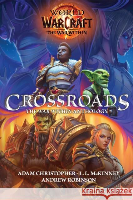 World of Warcraft: Crossroads: The War Within Anthology Andrew Robinson 9781835416914