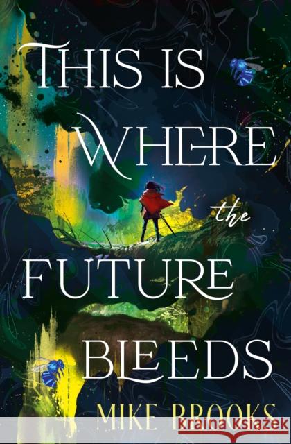 This is Where the Future Bleeds Mike Brooks 9781835417614 Titan Books Ltd
