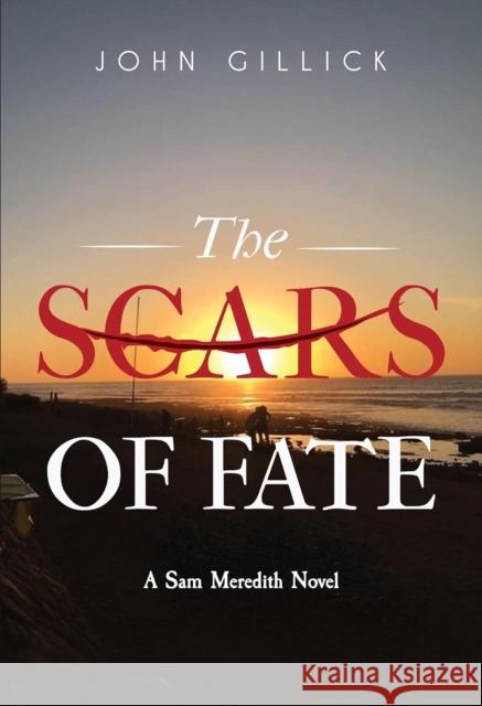 The Scars of Fate John Gillick 9781835431498