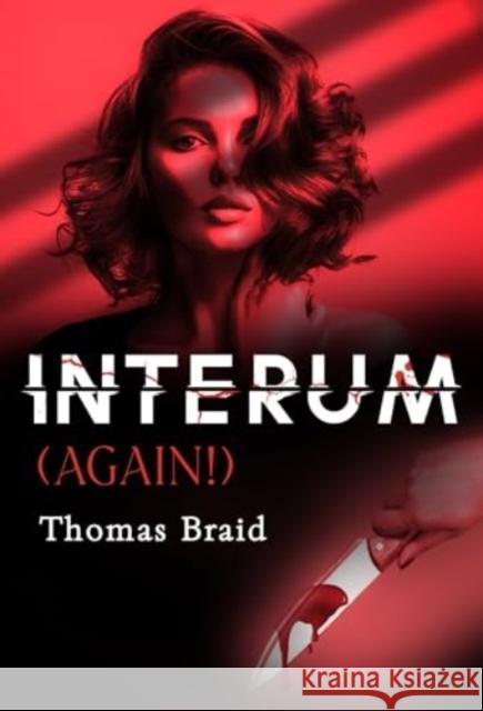 Interum (Again!) Thomas Braid 9781835431610