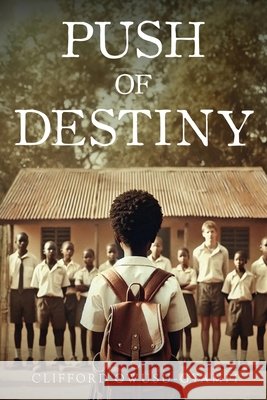 Push of Destiny Owusu-Gyamfi, Clifford 9781835433546