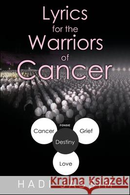 Lyrics for the Warriors of Cancer Hadi Jassim 9781835433676