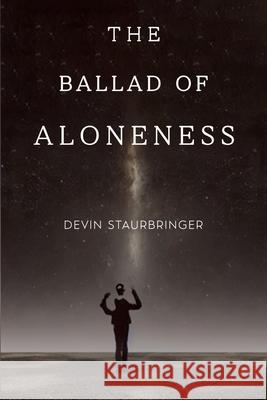 The Ballad of Aloneness Devin Staurbringer 9781835434093