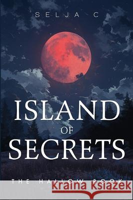 Island of Secrets - The Hallow Book Selja C 9781835435106 Olympia Publishers
