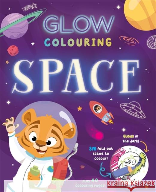 Glow Colouring: Space Igloo Books Ltd 9781835444443 Bonnier Books Ltd