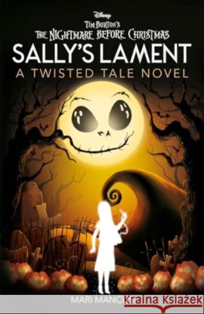 Disney Tim Burton's The Nightmare Before Christmas: Sally's Lament Mari Mancusi 9781835446164