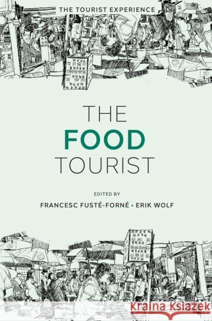 The Food Tourist Francesc Fust?-Forn? Erik Wolf 9781835490860