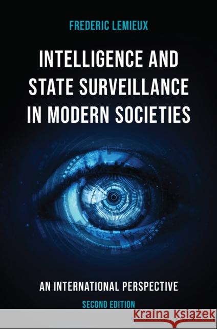 Intelligence and State Surveillance in Modern Societies: An International Perspective Frederic LeMieux 9781835490983 Emerald Publishing Limited